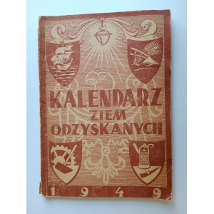 KALENDARZ ZIEM ODZYSKANYCH NA ROK PAŃSKI 1949