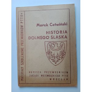 MAREK CETWIŃSKI, HISTORIA DOLNEGO ŚLĄSKA