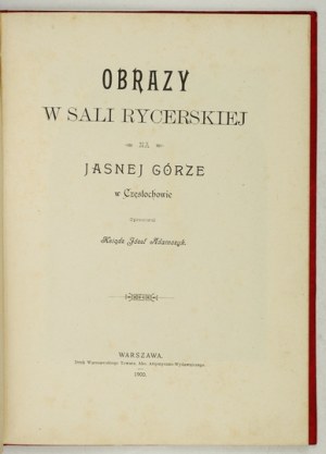 ADAMCZYK Józef - Paintings in the Knights' Hall at Jasna Góra, Częstochowa. Warsaw 1900; druk. Warsz. Tow. Akc. Art....