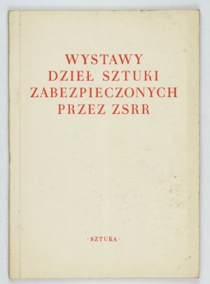 [CATALOG]. Exhibitions of works of art secured by the USSR. Warsaw 1956 Art Pub. 8, s. 67, [1]....