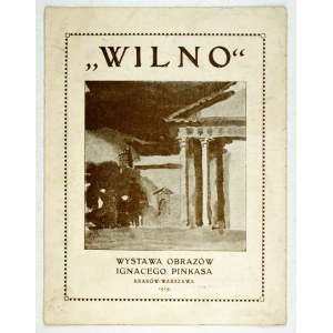 Wilno. Wystawa obrazów Ignacego Pinkasa. Kraków-Warszawa 1919. 16d, leporello, k. [4].