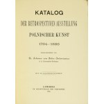 Katalog der retrospectiven Ausstellung polnischer Kunst 1764-1886. 1894.