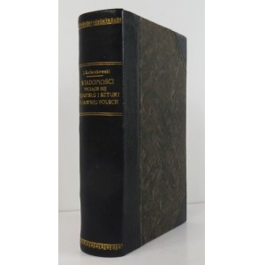 KOŁACZKOWSKI Julian - Wiadomości tyczące się przemysłu i sztuki w dawnej Polsce. Kraków 1888. Nakł. M. Kański. 8,...