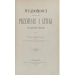 KOŁACZKOWSKI Julian - Wiadomości tyczące się przemysłu i sztuki w dawnej Polsce. Kraków 1888. nakł. M. Kanski. 8,...