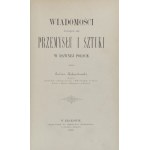 KOŁACZKOWSKI Julian - Wiadomości tyczące się przemysłu i sztuki w dawnej Polsce. Kraków 1888. Nakł. M. Kański. 8,...