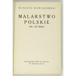 NIEWIADOMSKI Eligjusz - Malarstwo polskie XIX i XX wieku. Warszawa 1926. M. Arct. 8, s. 332, [14], tabl. 16. opr....