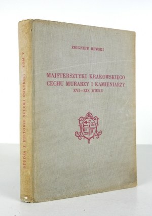 REWSKI Zbigniew - Majstersztyki krakowskiego cechu murarzy i kamieniarzy XVI-XIX wieku. Wrocław 1954. ossolineum. 8,...