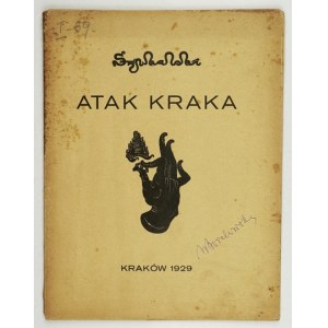 SZUKALSKI Stanisław - I. Atak Kraka. Twórcownie czy akademje? Kraków 1929. Druk. W. L. Anczyca i Sp. 8, s. 31, [1]...