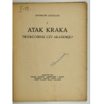SZUKALSKI Stanisław - I. Atak Kraka. Twórcownie czy akademje? Kraków 1929. Druk. W. L. Anczyca i Sp. 8, s. 31, [1]...
