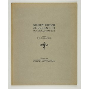 ZEGADŁOWICZ E. – Siedem pieśni zgrzebnych o Kasprowiczu. 1927. Ilustr. Z. Pronaszki.
