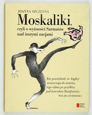 J. SZCZĘSNA - Moskaliki. 2014. dedication by the author.