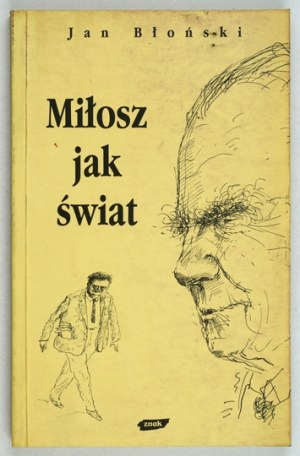 J. BŁOŃSKI - Milosz as the world. 1998. dedication by the author.