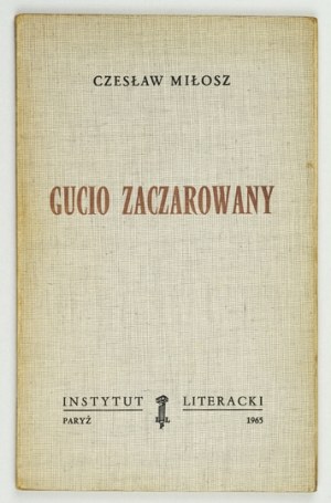 MILOSZ C. - Gucio enchanted. 1965. dedication by the author.