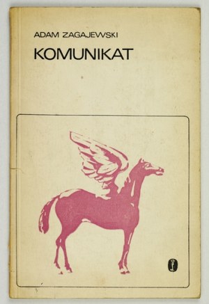 ZAGAJEWSKI Adam - Communiqué. Kraków 1972; Wyd. Literackie. 16d, pp. 59, [1]. broch.