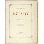 MICKIEWICZ Adam - Dziady. Część I, II i IV. Z illustracyami Cz. B. Jankowskiego. Lwów [1896]. Księg. H....