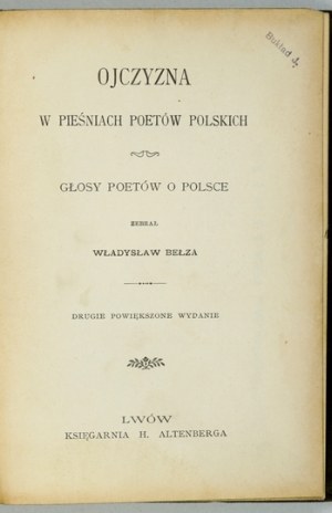 BEŁZA Władysław - Homeland in the songs of Polish poets. Voices of poets about Poland. Collected ... Wyd....