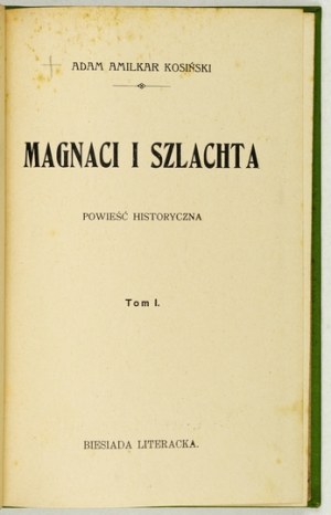 KOSIŃSKI Adam Amilkar - Magnates and nobility. A historical novel. T. 1-2. Warsaw [ca 1900]. Biesiada Literacka. 16d,...