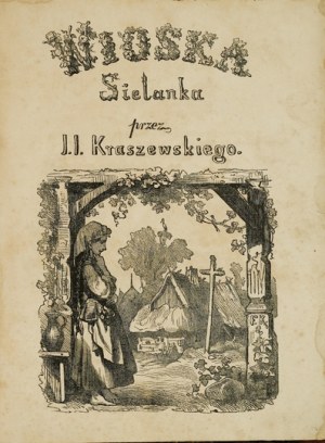 KRASZEWSKI J. I. - Village. Idyll. 1859. illustrated by F. Kostrzewski.