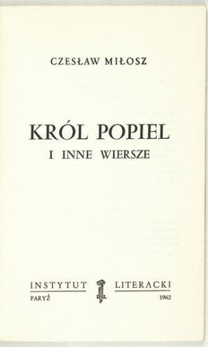 C. MIŁOSZ - Król Popiel i inne wiersze. 1962. Wyd. I.