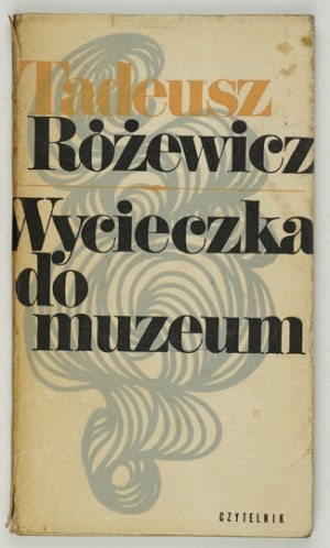 RÓŻEWICZ T. - A trip to the museum. 1966. dedication by the author.