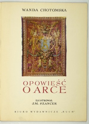 CHOTOMSKA W. - The tale of the ark. Illustrated by J[an] M[arcin] Szancer. 1962.
