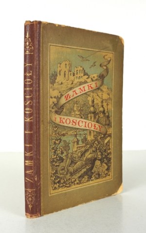 ZAWADZKI W. - Castles and churches. Historical tales. With illustr. by Juliusz Kossak....