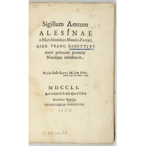 ZANETTI G. F. - Sigillum aereum Alesinae. Venice 1751.