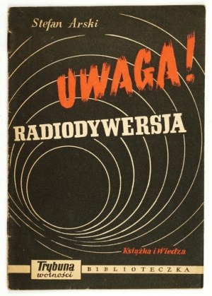 ARSKI Stefan - Attention: radiodiversion! Warsaw 1953, Książka i Wiedza. 8, s. 30, [2]. brochure....