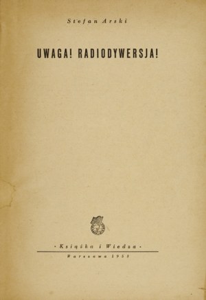 ARSKI Stefan - Attention: radiodiversion! Warsaw 1953, Książka i Wiedza. 8, s. 30, [2]. brochure....