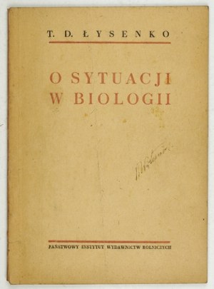 LYSENKO T[rofim] D[enisovich] - On the situation in biology. Paper delivered at a session of the All-Union Academy of Agricultural Sciences....