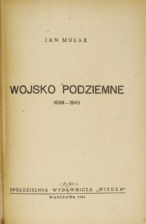 MULAK Jan - Underground army 1939-1945 - Warsaw 1946 - Knowledge. 8, s. 77, [3]. Brochure.