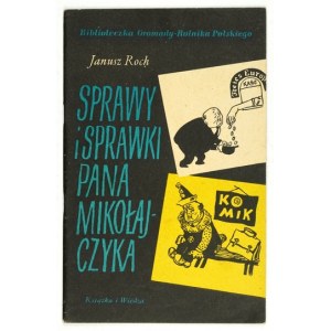 ROCH Janusz - Sprawy i sprawki pana Mikołajczyka. Warszawa 1955. Książka i Wiedza. 8, s. 47, [1]....