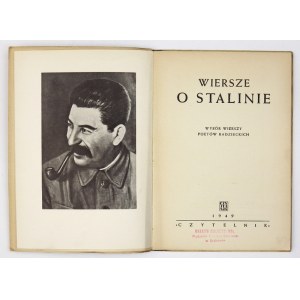 WIERSZE o Stalinie. Wybór wierszy poetów radzieckich. [Warszawa] 1949. Czytelnik. 8, s. 73, [2], portret 1....
