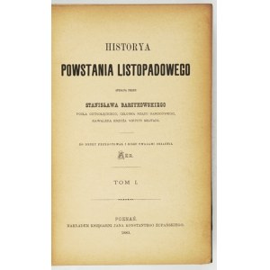 S. BARZYKOWSKI - Historya powstania listopadowego. T. 1-5. 1883-84.
