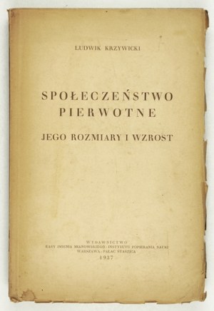 KRZYWICKI Ludwik - Primary society, its size and growth. Warsaw 1937. kasa im. Mianowskiego. 8, p. XIII,...