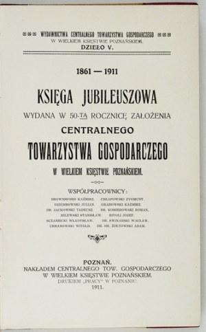 JUBilee BOOK published on the 50th anniversary of the founding of the Central Economic Society in the Grand Duchy of Pozna...