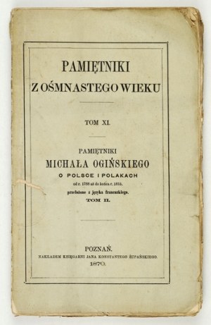 OGIŃSKI Michał - Memoirs about Poland and the Poles. T. 2. 1870.