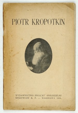 ORSETTI Marja - Piotr Kropotkin (1842-1921). Warsaw 1928. publishing house of the Union of Co-operative Societies. 16d, p. 40, tabl....