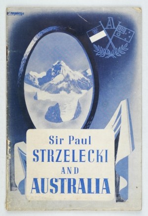 Life of Sir Paul Edmund Strzelecki. London 1943.