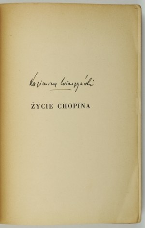 WIERZYŃSKI K. - Chopin's life. 1953. with the author's signature.