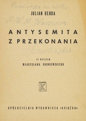 BENDA Julian - Antisemite by conviction. With an introduction by Wladyslaw Broniewski. Lodz [preface 1946]. Book. 16d, s....