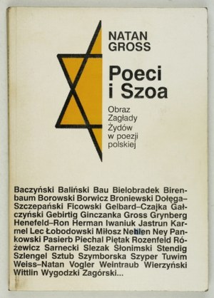 GROSS N. - Poets and the Shoah. The image of the extermination of the Jews in Polish poetry. Dedication by the author.