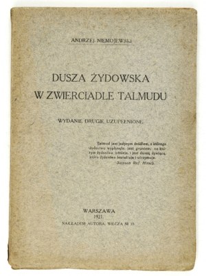 NIEMOJEWSKI Andrzej - The Jewish soul in the mirror of the Talmud. 2nd edition supplemented. Warsaw 1920. circulation of the author. 8, s....
