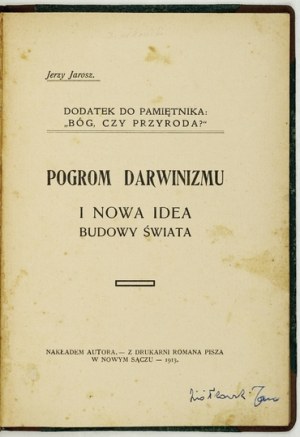 J. Jarosz - Darwinism's conundrum and the new idea of world building. Nowy Sacz 1913.