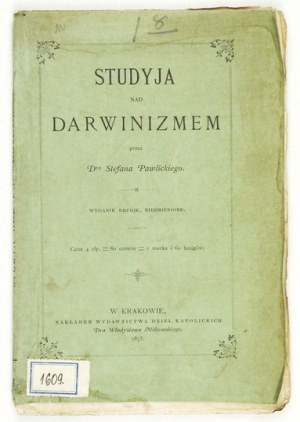 PAWLICKI Stefan - Studyja nad darwinizmem. 2nd ed. unchanged. Cracow 1875. ed. of Catholic Works W....