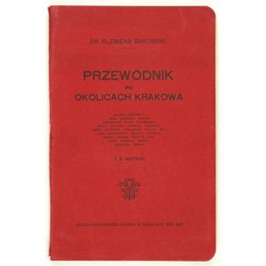 K. Bąkowski - Guide to the vicinity of Cracow. 1909.