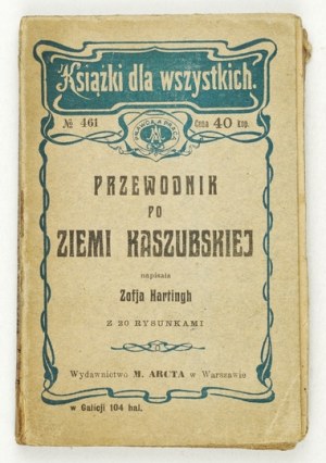 HARTINGH Zofja - Guide to the land of Kashubia. 1909.
