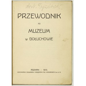 PAJZDERSKI Nikodem - Guide to the Museum in Goluchow. Poznań 1913. published by the Ordynacja XX Czartoryskie na Gołuchowie. ...