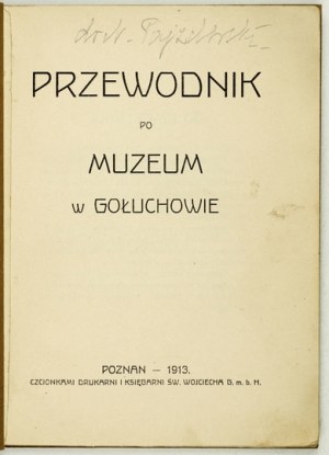 PAJZDERSKI Nikodem - Guide to the Museum in Goluchow. Poznań 1913. published by the Ordynacja XX Czartoryskie na Gołuchowie. ...