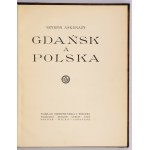 ASKENAZY Szymon - Gdańsk a Polska. Warszawa [przedm. 1923]. Gebethner i Wolff. 8, s. IX, [1], 207, [1], tabl. 8....